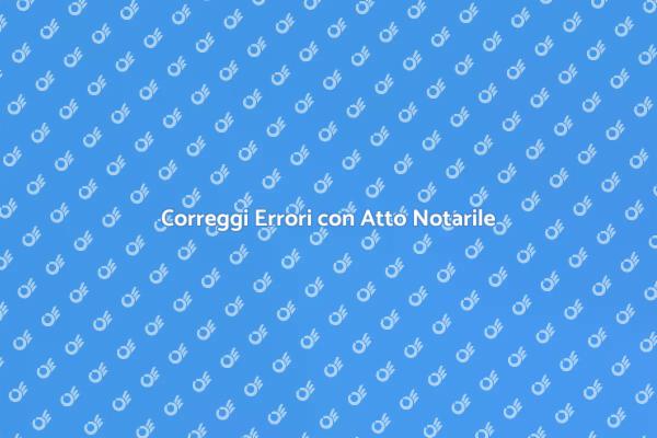 Risolvi Errori Notarili Facilmente