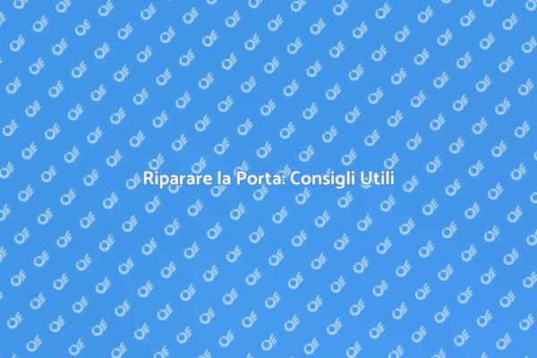Come Riparare una Porta in Casa