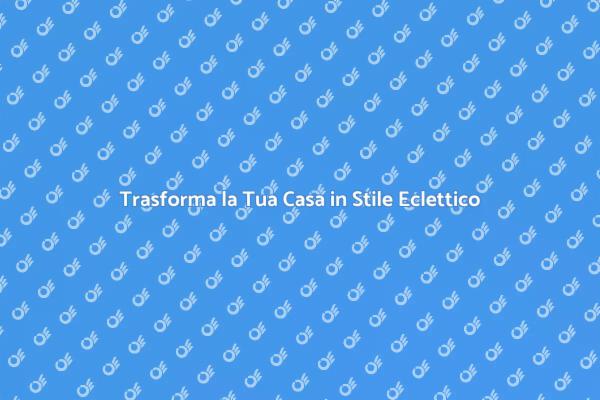 Rinnova con Stile Eclettico