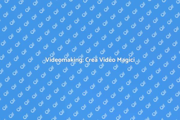 Corso di Videomaking Creativo