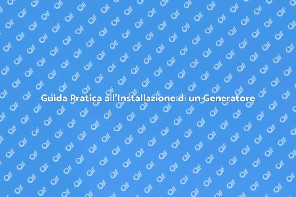 Energia Sempre: Installazione Generatore