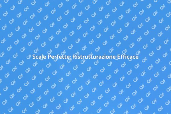 Ristruttura le Tue Scale Oggi!