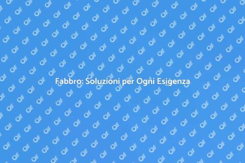 Servizi di Fabbro: Soluzioni per la Casa