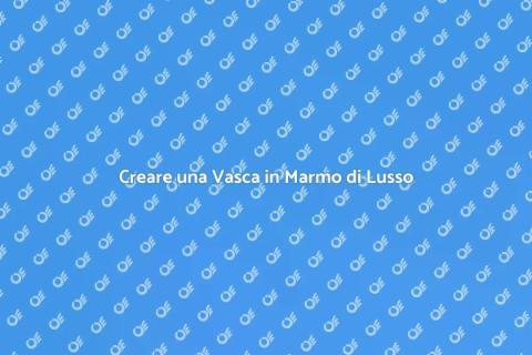Vasca in Marmo: Eleganza per il Bagno