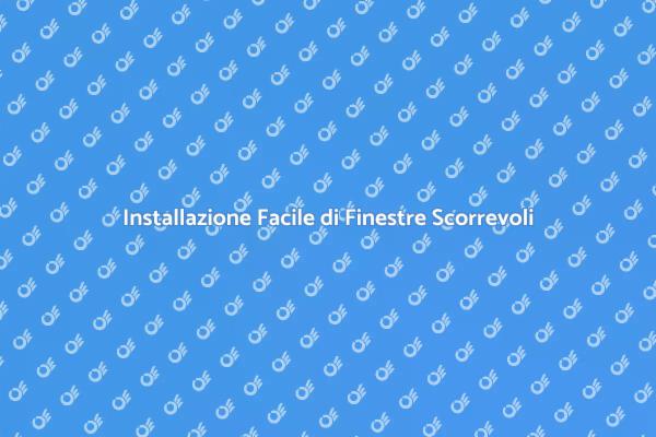 Guida all'Installazione di Finestre Scorrevoli