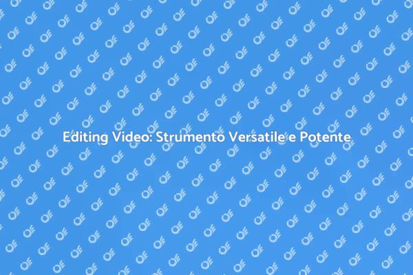 Potenzia i tuoi Video con il Software