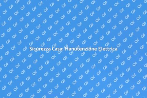 Manutenzione Impianti Elettrici Sicura