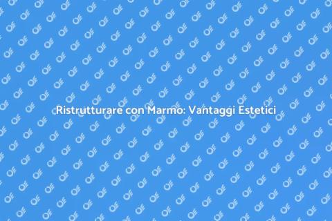 Rivestimento Esterno in Marmo: Guida