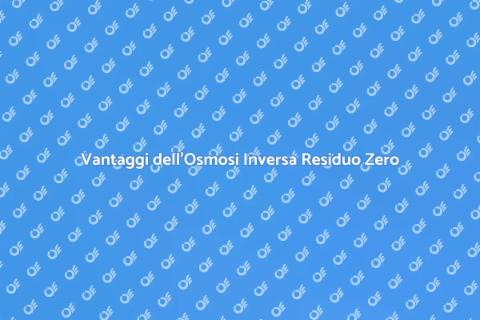 Impianto Osmosi Inversa Residuo Zero