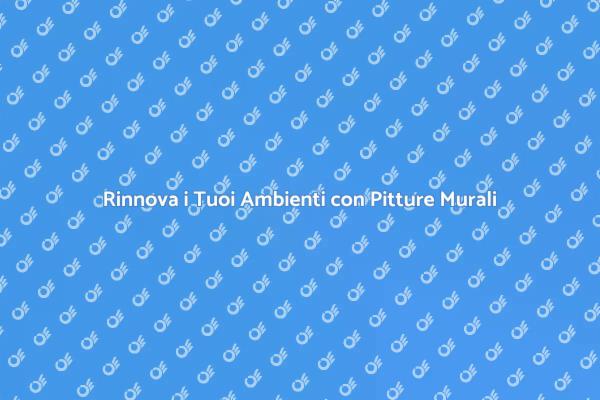 Trasforma il Tuo Spazio con Arte Murale