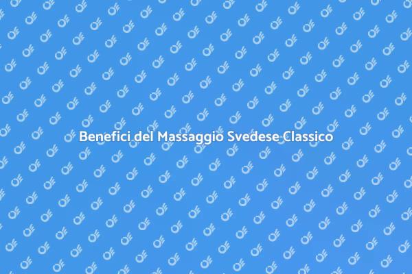 Rilassati con il Massaggio Svedese Classico