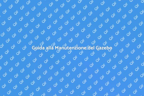 Come Mantenere il Tetto del Gazebo