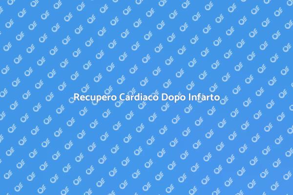 Ritorno alla Salute Dopo Infarto