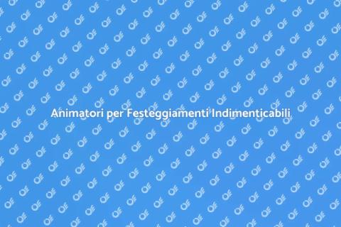 Noleggiare Animatore per Festeggiamenti