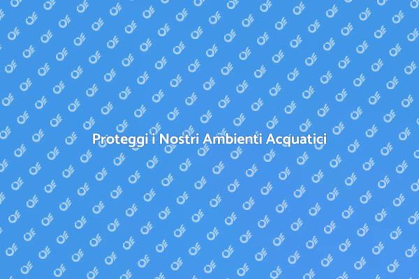 Agire per un Ambiente Acquatico Sano