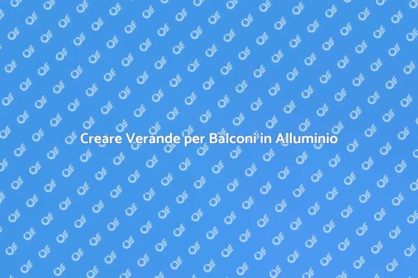 Verande in Alluminio: Design e Funzionalità