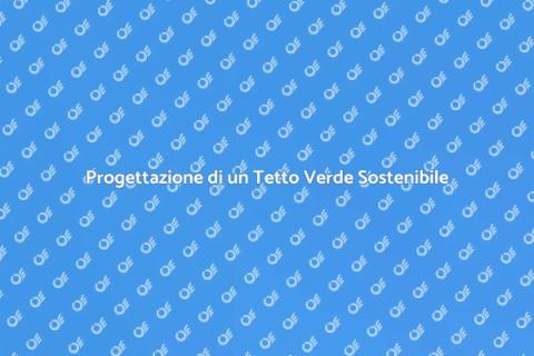 Tetto Verde Riutilizzabile: Progettazione