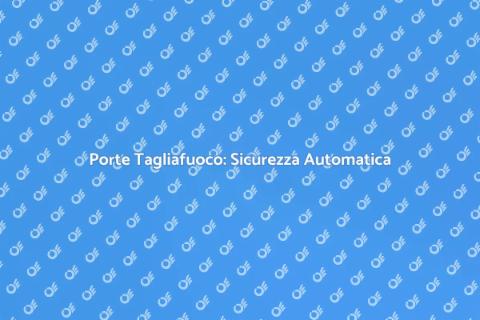 Controllo Apertura Porte Tagliafuoco