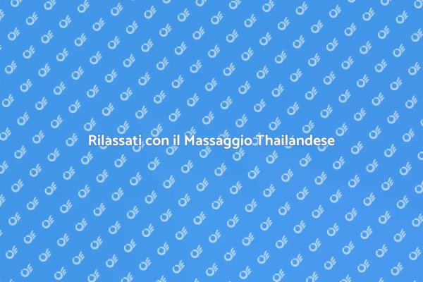 Rilassamento Profondo con Massaggio Thailandese