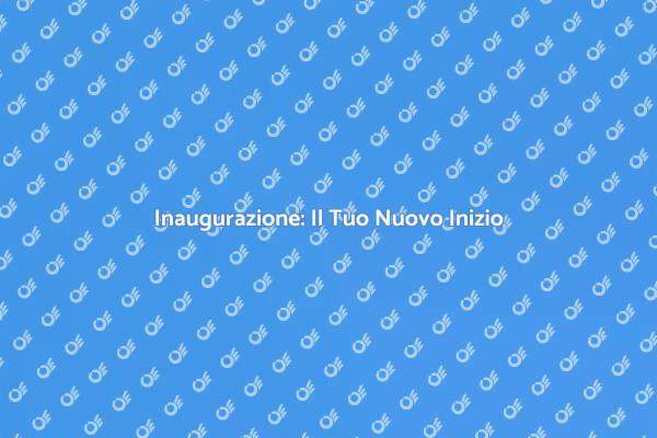 L'Importanza di un Evento di Inaugurazione