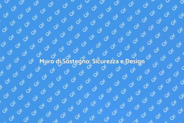 Muro di Sostegno: Fondamenta Sicure