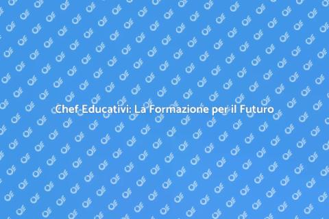 Formazione Avanzata per Chef Educativi