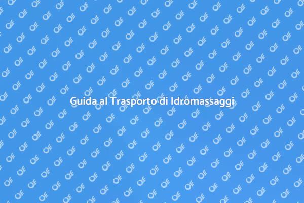 Trasporto Sicuro di Idromassaggi