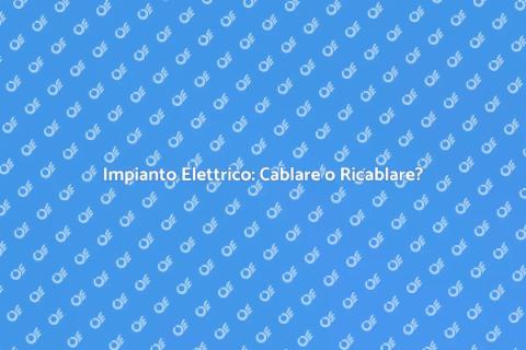 Cablare o Ricablare l'Impianto Elettrico