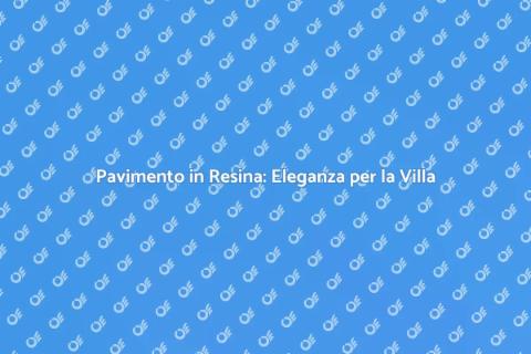 Pavimento in Resina per Villa Elegante