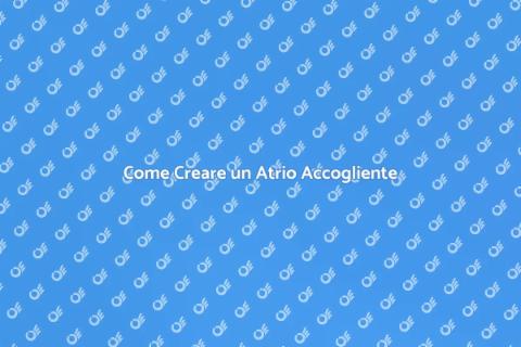 Progettare un Atrio Accogliente