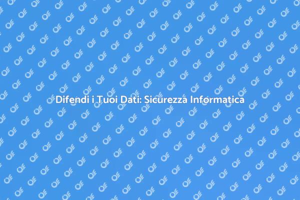 Proteggi i Tuoi Dati nella Era Digitale