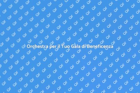 Ingaggiare un'Orchestra per il Gala