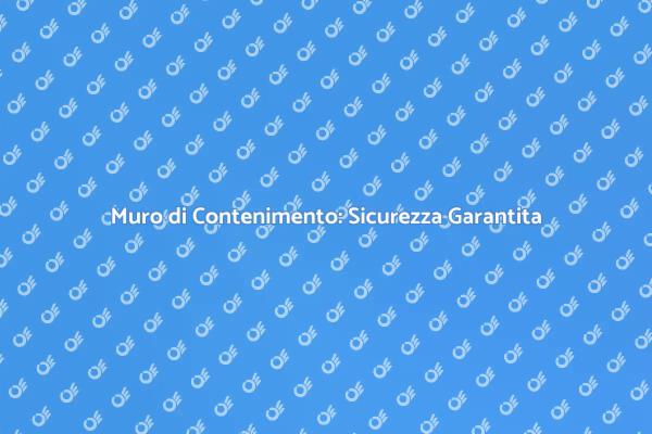 Fondamenta Sicure con Muro di Contenimento