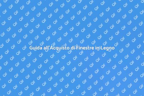 Finestre in Legno Moderne: Guida