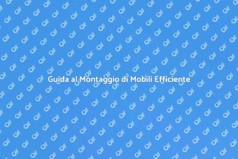 Montare Mobili: Arte e Professionalità