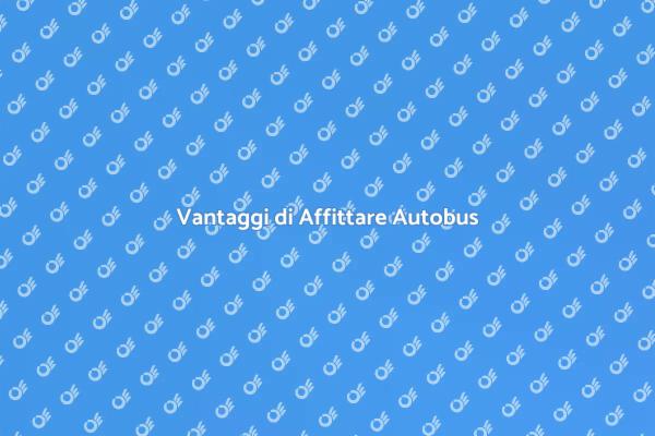 Affittare Autobus: Scelta Strategica