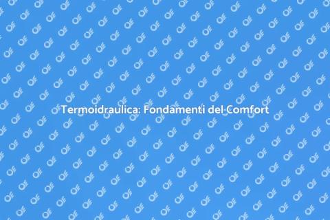 Qualità Termoidraulica per il Comfort