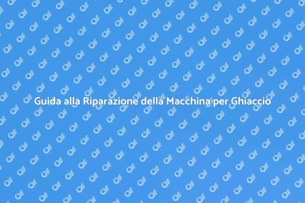 Come Riparare la Macchina per Ghiaccio