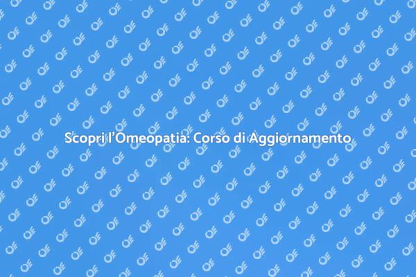 Approfondisci la Medicina Omeopatica