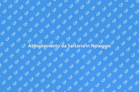Noleggiare Abbigliamento da Sartoria