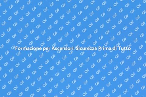 Addestramento Sicuro per Ascensori