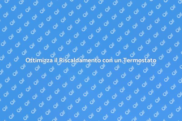 Termostato per Caldaia: Efficienza e Comfort