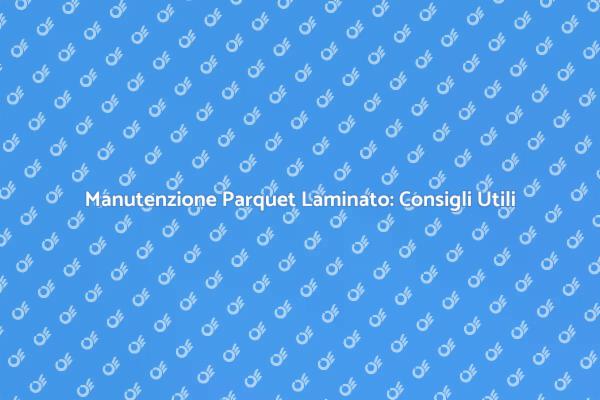 Come Pulire il Parquet Laminato Facile