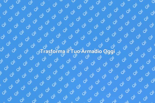 Dai Nuova Vita al Tuo Armadio