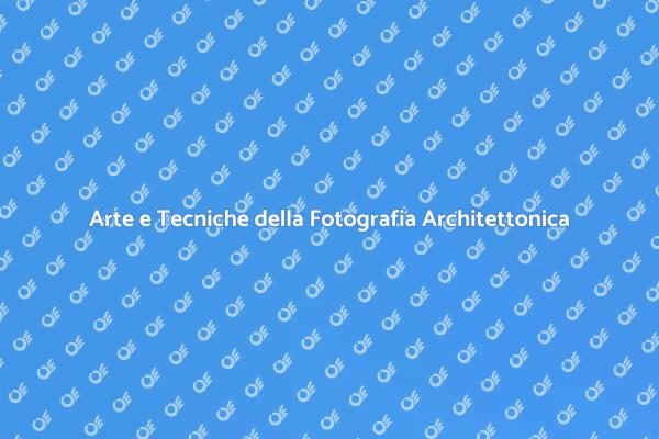 Fotografia di Architetture: Guida Pratica