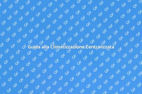 Impianto di Climatizzazione Centralizzato