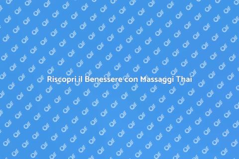 Massaggio Thailandese con Oli Essenziali