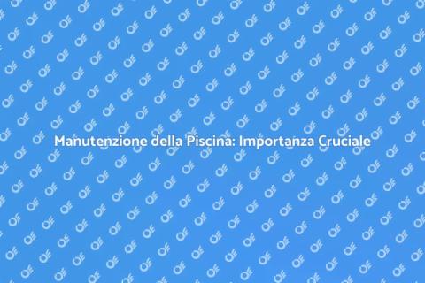 Riparazione Piscina: Servizio Essenziale