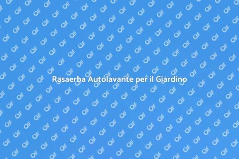 Rasaerba Innovativa per Giardini Impeccabili