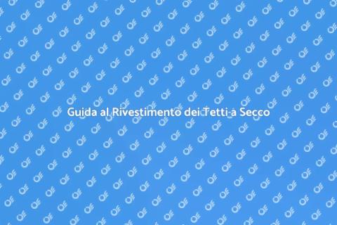 Rivestimento Tetti a Secco: Guida